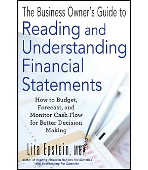 The Business Owner’s Guide to Reading and Understanding Financial Statements: How to Budget, Forecast, and Monitor Cash Flow for