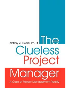 The Clueless Project Manager: A Case of Project Management Reality