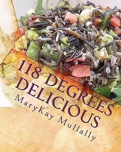 118 Degrees Delicious: Live Vegan Raw Food Recipes for Life!