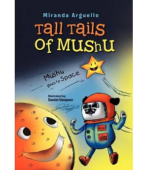 Tall Tails of Mushu: Mushu Goes to Space