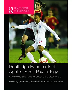 Routledge Handbook of Applied Sport Psychology: A Comprehensive Guide for Students and Practitioners