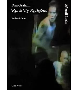 Dan Graham: Rock My Religion