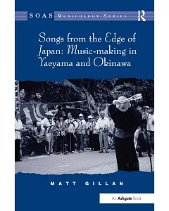 Songs from the Edge of Japan: Music-Making in Yaeyama and Okinawa