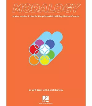 Modalogy: Scales, Modes & Chords: the Primordial Building Blocks of Music