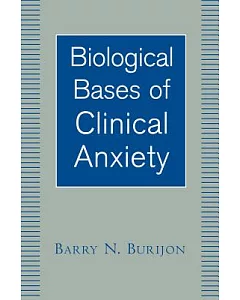 Biological Bases of Clinical Anxiety