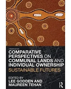 Comparative Perspectives on Communal Lands and Individual Ownership: Sustainable Futures