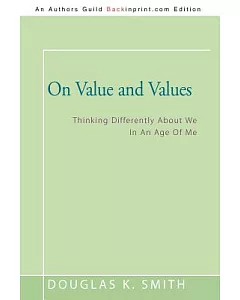 On Value and Values: Thinking Differently About We in an Age of Me