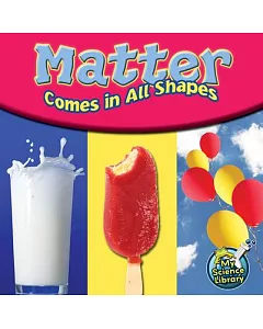 Matter Comes in All Shapes