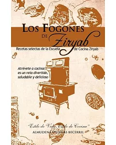 Los Fogones de Ziryab / Ziryab Cookers: Recetas Selectas De La Escuela De Cocina Ziryab