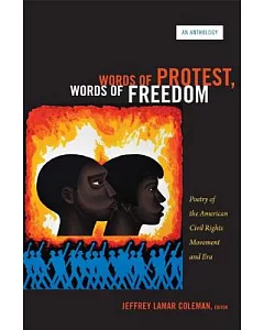 Words of Protest, Words of Freedom: Poetry of the American Civil Rights Movement and Era