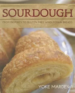Sourdough: From Pastries to Gluten-Free Wholegrain Breads