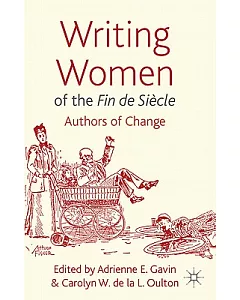 Writing Women of the Fin De Sicle: Authors of Change