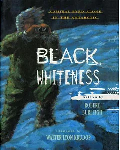 Black Whiteness: Admiral Byrd Alone in the Antarctic