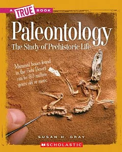 Paleontology: The Study of Prehistoric Life