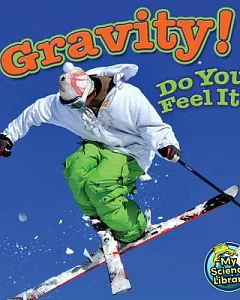 Gravity! Do You Feel It?