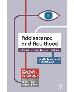 Adolescence and Adulthood: Transitions and Transformations