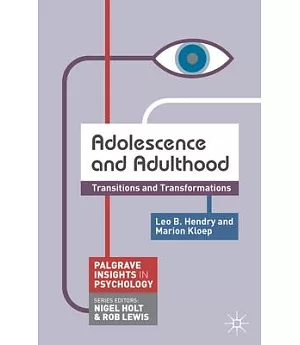 Adolescence and Adulthood: Transitions and Transformations
