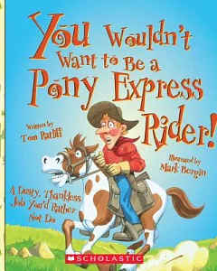 You Wouldn’t Want to Be a Pony Express Rider!