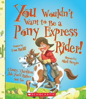You Wouldn’t Want to Be a Pony Express Rider!