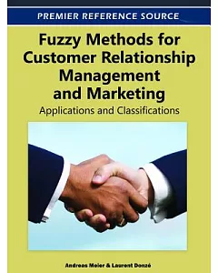 Fuzzy Methods for Customer Relationship Management and Marketing: Applications and Classifications