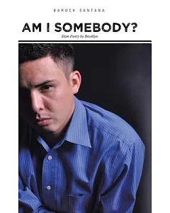 Am I Somebody?: Slam Poetry by Brooklyn