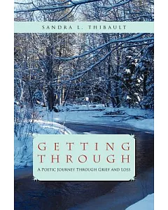 Getting Through: A Poetic Journey Through Grief and Loss
