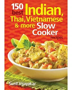 150 Best Indian, Thai, Vietnamese & More Slow Cooker Recipes