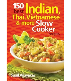 150 Best Indian, Thai, Vietnamese & More Slow Cooker Recipes