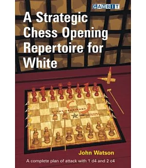 A Strategic Chess Opening Repertoire for White