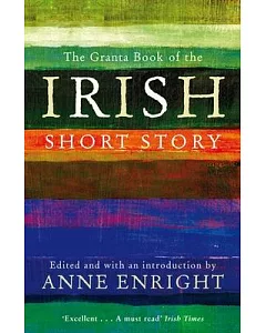 The Granta Book of the Irish Short Story