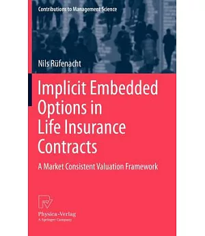 Implicit Embedded Options in Life Insurance Contracts: A Market Consistent Valuation Framework