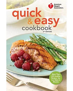 american heart association Quick & Easy Cookbook: More Than 200 Healthy Recipes You Can Make in Minutes