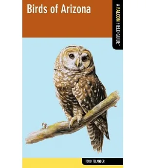 Birds of Arizona: A Falcon Field Guide