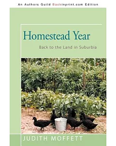 Homestead Year: Back to the Land in Suburbia