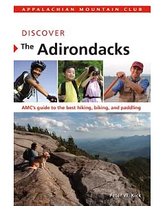 Discover the Adirondacks: AMC’s Guide to the Best Hiking, Biking, and Paddling