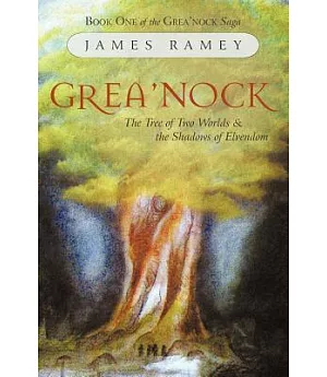 Grea’nock: The Tree of Two Worlds and the Shadows of Elvendom