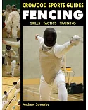 Fencing: Skills, Tactics, Training