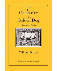Le Chien D’or / The Golden Dog: A Legend of Quebec