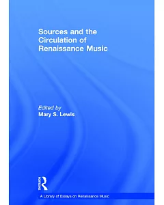 Sources and the Circulation of Renaissance Music