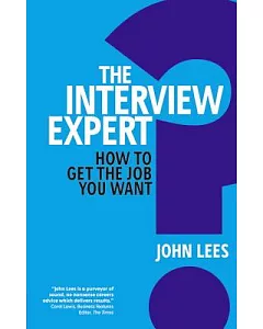 The Interview Expert: Get the Job You Want
