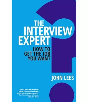 The Interview Expert: Get the Job You Want