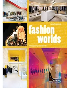 Fashion Worlds: Contemporary Retail Spaces