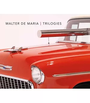 Walter De Maria: Trilogies