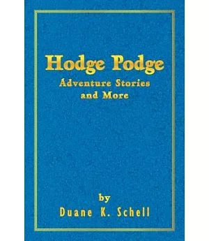 Hodge Podge Adventure Stories and More