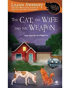 The Cat, The Wife and the Weapon: A Cats in Trouble Mystery