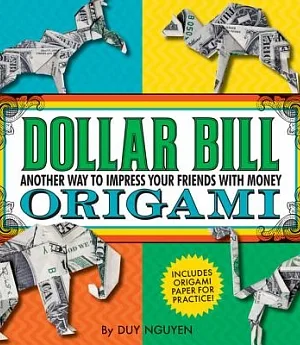 Dollar Bill Origami: Another Way to Impress Your Friends with Money