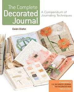 The Complete Decorated Journal: A Compendium of Journaling Techniques