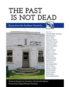 The Past Is Not Dead: Essays from the Southern Quarterly