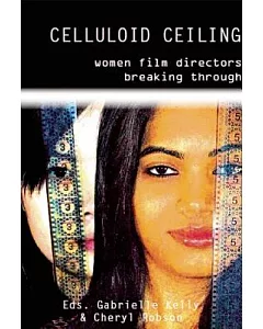 Celluloid Ceiling: Women Film Directors Breaking Through
