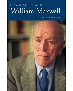 Conversations with William Maxwell